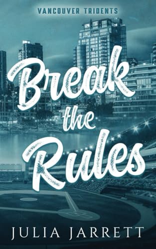 Break The Rules (Vancouver Tridents, Band 1) von Libraries and Archives of Canada