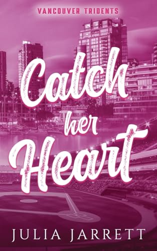 Catch Her Heart (Vancouver Tridents, Band 3)