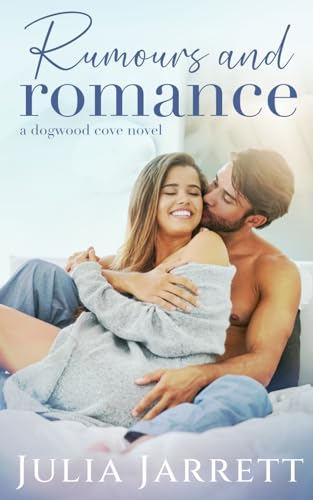 Rumours and Romance: A fake-relationship, small town romance (Dogwood Cove, Band 2) von Libraries and Archives of Canada