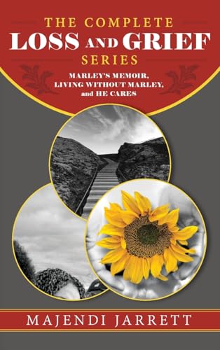 The Complete Loss and Grief Series: Marley's Memoir, Living Without Marley and He Cares von Majendi Jarrett