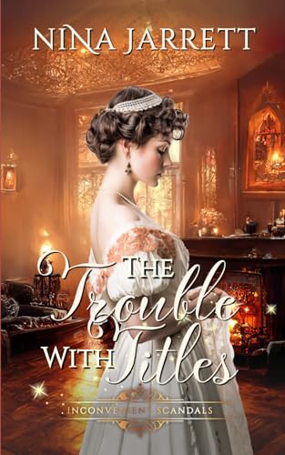 The Trouble With Titles: A Regency mystery romance (Inconvenient Scandals #4) (Inconvenient Brides, Band 9) von Rogue Press