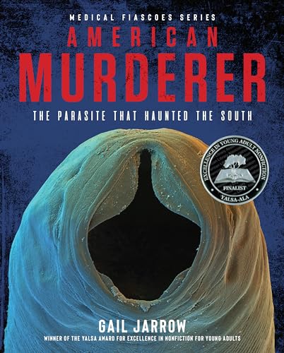 American Murderer: The Parasite that Haunted the South (Medical Fiascoes)