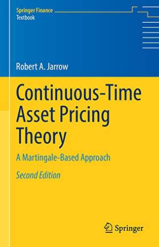 Continuous-Time Asset Pricing Theory: A Martingale-Based Approach (Springer Finance)