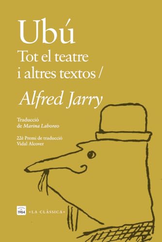 Ubú: Tot el teatre i altres textos (La clàssica, Band 21) von Edicions de 1984