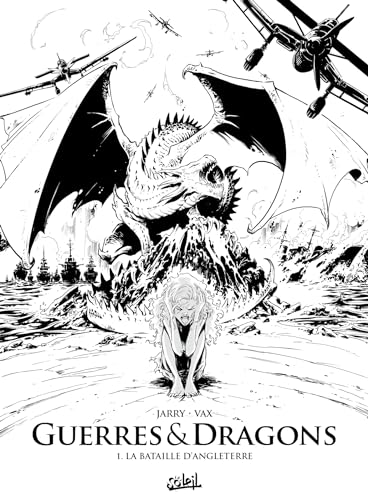 Guerres et Dragons T01 - Edition NB: La Bataille d'Angleterre von SOLEIL