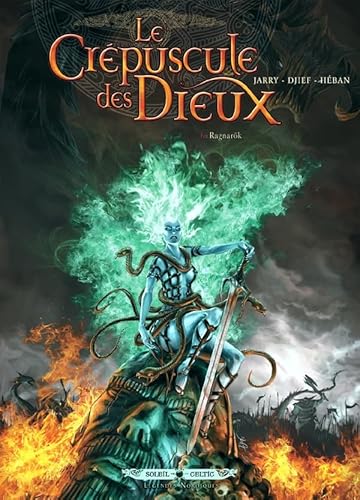 Le Crépuscule des Dieux T06: Ragnarök Le Crépuscule des Dieux T06: Ragnarök