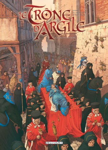 Le Trône d'argile T04: La Mort des rois von DELCOURT