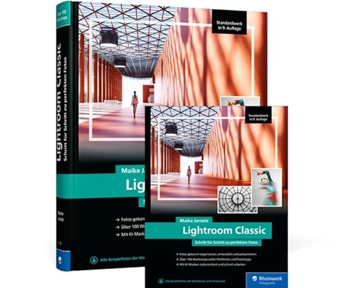Lightroom Classic: Schritt für Schritt zu perfekten Fotos von Rheinwerk