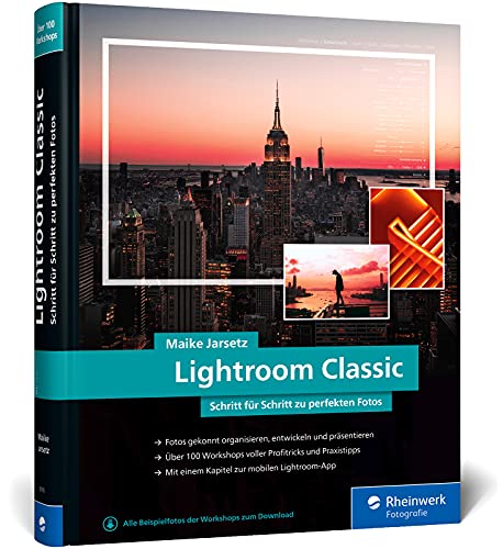 Lightroom Classic: das Workshop-Buch für Einsteiger und Fortgeschrittene. Schritt für Schritt zu perfekten Fotos (neue Auflage 2022) von CarpetWWW