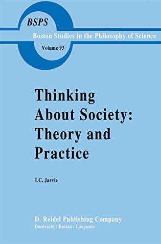 Thinking about Society: Theory and Practice (Boston Studies in the Philosophy and History of Science, Band 93) von Springer