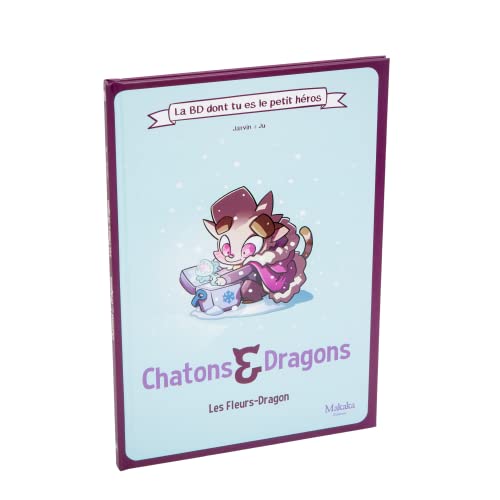 Chatons et dragons Les Fleurs-Dragon: Les Fleurs-Dragon von MAKAKA