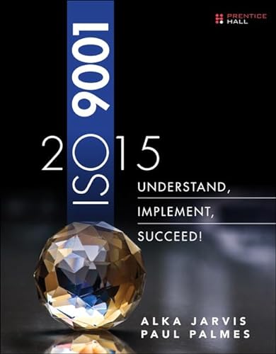 Iso 9001 2015: Understand, Implement, Succeed! von Prentice Hall