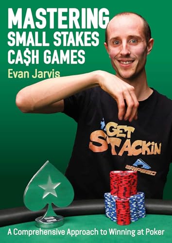 Mastering Small Stakes Cash Games: A Comprehensive Approach to Winning at Poker von D & B Publishing