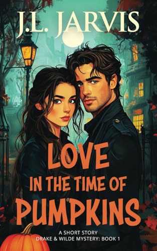 Love in the Time of Pumpkins: A Drake & Wilde Mystery (Drake & Wilde Mysteries, Band 1) von Bookbinder Press