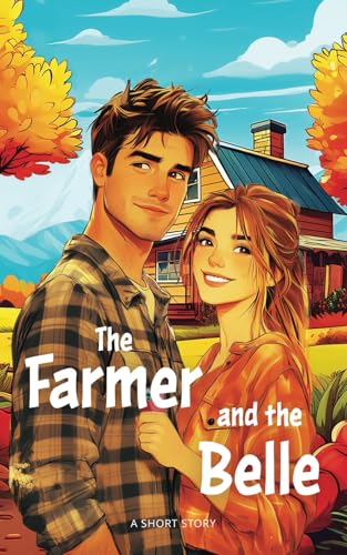 The Farmer and the Belle: A Short Story