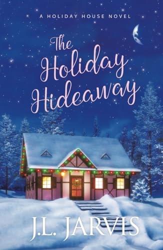The Holiday Hideaway: A Holiday House Novel