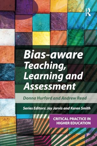 Bias-aware Teaching, Learning and Assessment (Critical Practice in Higher Education) von Critical Publishing