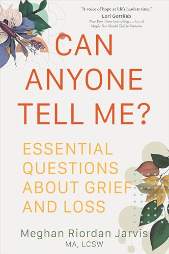 Can Anyone Tell Me?: Essential Questions about Grief and Loss von Sounds True