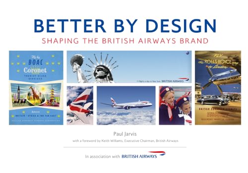 Better by Design: Shaping the British Airways Brand von Amberley Publishing