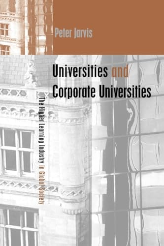 Universities and Corporate Universities: The Higher Learning Industry in Global Society (Creating Success) von Routledge