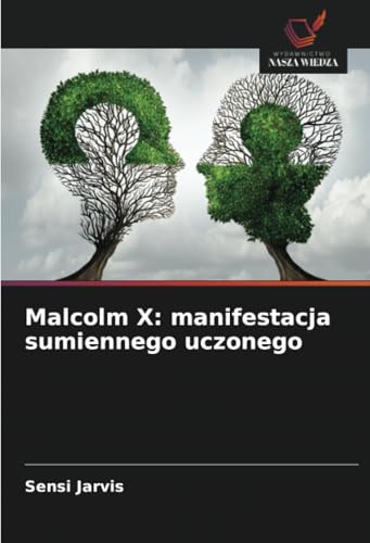 Malcolm X: manifestacja sumiennego uczonego: DE von Wydawnictwo Nasza Wiedza