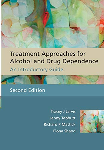 Treatment Approaches for Alcohol and Drug Dependence: Second Edition: An Introductory Guide