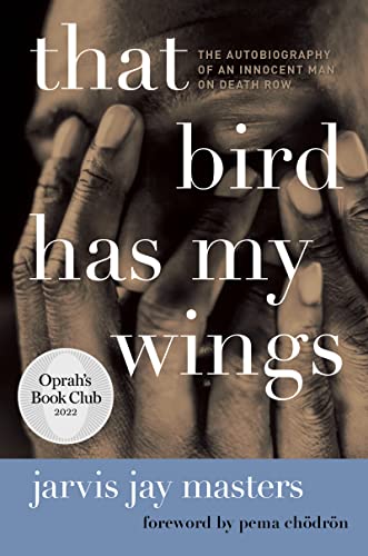 That Bird Has My Wings: The Autobiography of an Innocent Man on Death Row (Oprahs Book Club 2.0)