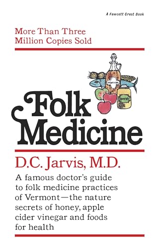 Folk Medicine: A New England Almanac of Natural Health Care from a Noted Vermont Country Doctor von Fawcett