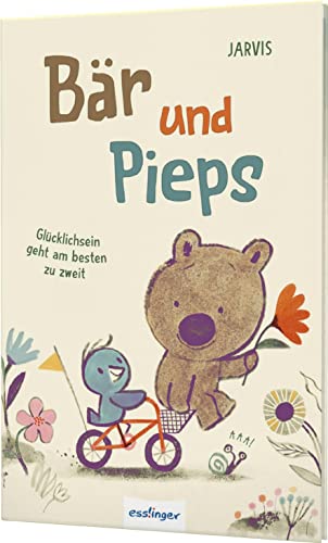 Bär und Pieps 1: Glücklichsein geht am besten zu zweit: Drolliges Vorlesebuch ab 3 (1)