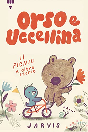 Il picnic e altre storie. Orso e Uccellina. Ediz. a colori Il picnic e altre storie. Orso e Uccellina. Ediz. a colori von Lapis