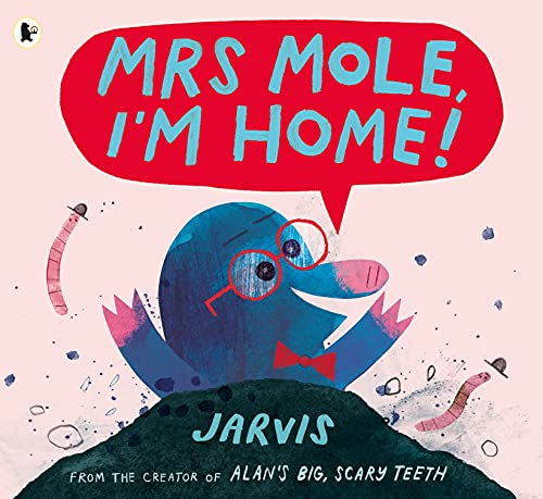 Mrs Mole, I'm Home! Mrs Mole, I'm Home!