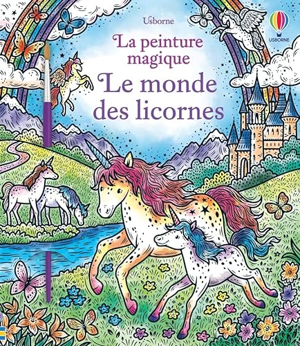 Le monde des licornes - La peinture magique von USBORNE