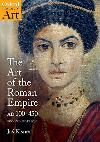 The Art of the Roman Empire: AD 100-450 (Oxford History of Art)