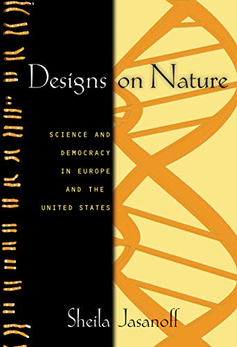 Designs On Nature: Science And Democracy In Europe And The United States