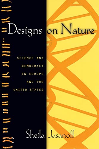 Designs on Nature: Science and Democracy in Europe and the United States von Princeton University Press