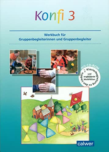 Konfi 3: Werkbuch für Gruppenbegleiterinnen und Gruppenbegleiter von Calwer Verlag GmbH