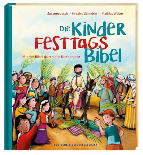 Die Kinder-Festtags-Bibel: Mit der Bibel die Feiertage entdecken