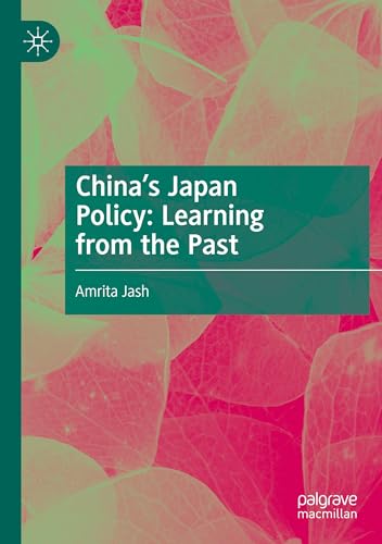 China's Japan Policy: Learning from the Past von Palgrave Macmillan