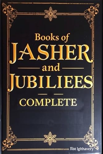 BOOKS OF JASHER AND JUBILEES: Ancient Texts Revealed: Essential Reading for Biblical Scholars and History Enthusiasts von Independently published