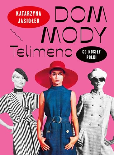 Dom mody Telimena: Co nosiły Polki von Marginesy