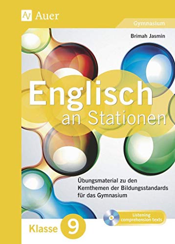 Englisch an Stationen 9 Gymnasium: Übungsmaterial zu den Kernthemen der Bildungsstandards für das Gymnasium Klasse 9 (Stationentraining Sekundarstufe Englisch)