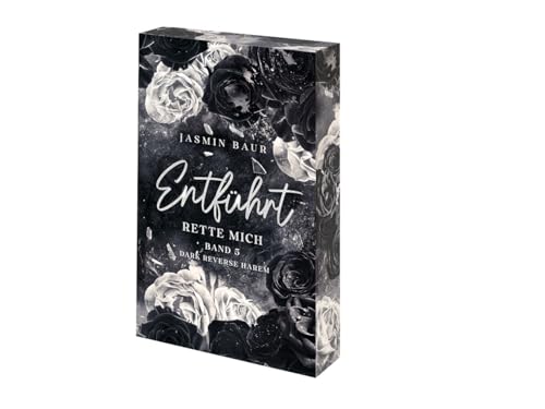 Entführt: Rette mich: Band 5: Rette mich: Band 5 (Dark Reverse Harem, florales Cover mit exklusivem Farbschnitt) (Entführt-Reihe)