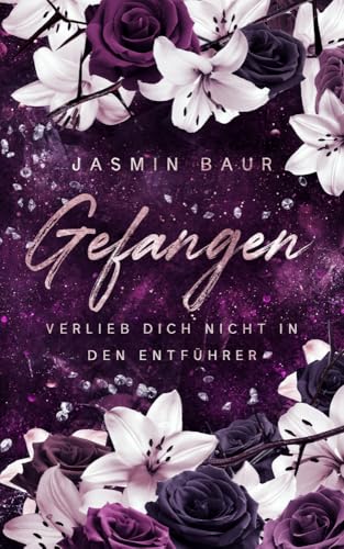 Gefangen: Verlieb dich nicht in den Entführer (mit exklusivem Farbschnitt) Band 1 (Gefangen-Reihe) von Jasmin Baur (Nova MD)