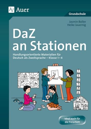 DaZ an Stationen: Handlungsorientierte Materialien für Deutsch als Zweitsprache - Klasse 1-4 von Auer Verlag i.d.AAP LW