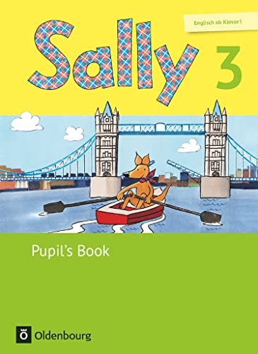 Sally - Englisch ab Klasse 1 - Ausgabe 2015 für alle Bundesländer außer Nordrhein-Westfalen - 3. Schuljahr: Pupil's Book von Oldenbourg Schulbuchverl.