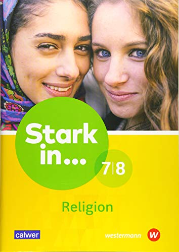 Stark in… Religion 7/8: Lern- und Arbeitsheft 7/8 (Stark in Religion: Lern- und Arbeitshefte für den Religionsunterricht an Förderschulen)