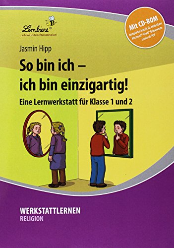 So bin ich - ich bin einzigartig!: (1. und 2. Klasse)
