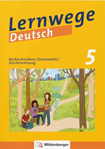 Lernwege Deutsch: Rechtschreiben / Grammatik / Zeichensetzung 5: Lernwege Deutsch – Arbeitsheft für die Sekundarstufe 1 (Lernwege Deutsch: Arbeitshefte und Lehrerservice für die Sekundarstufe 1)