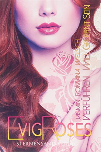 Evig Roses (Band 2): Verführen will gelernt sein von Sternensand Verlag