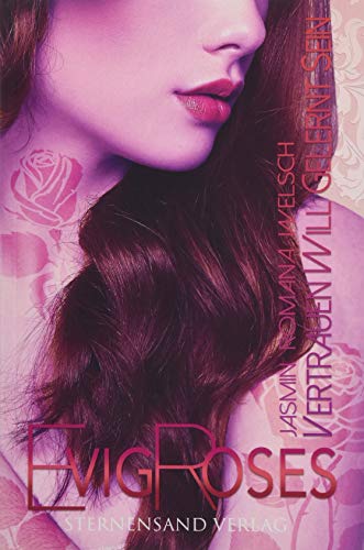Evig Roses (Band 4): Vertrauen will gelernt sein von Sternensand Verlag